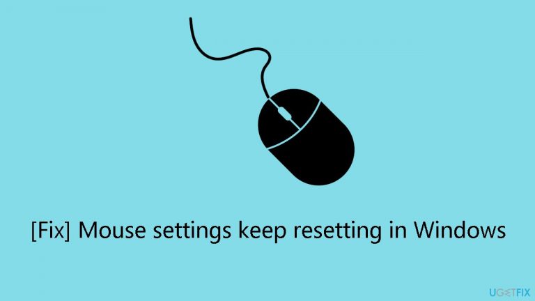 [Fix] Mouse settings keep resetting in Windows