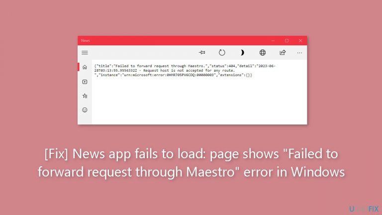 Fix News app fails to load page shows Failed to forward request through Maestro error in Windows