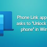 Fix phone link app always asks to unlock on your phone in windows