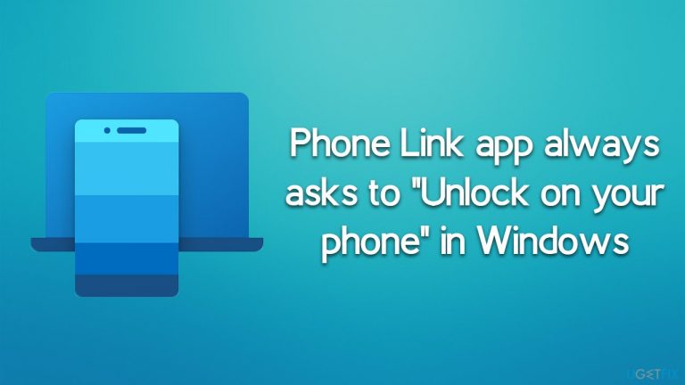 [Fix] Phone Link app always asks to “Unlock on your phone” in Windows