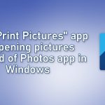 Fix print pictures app is opening pictures instead of photos app in windows