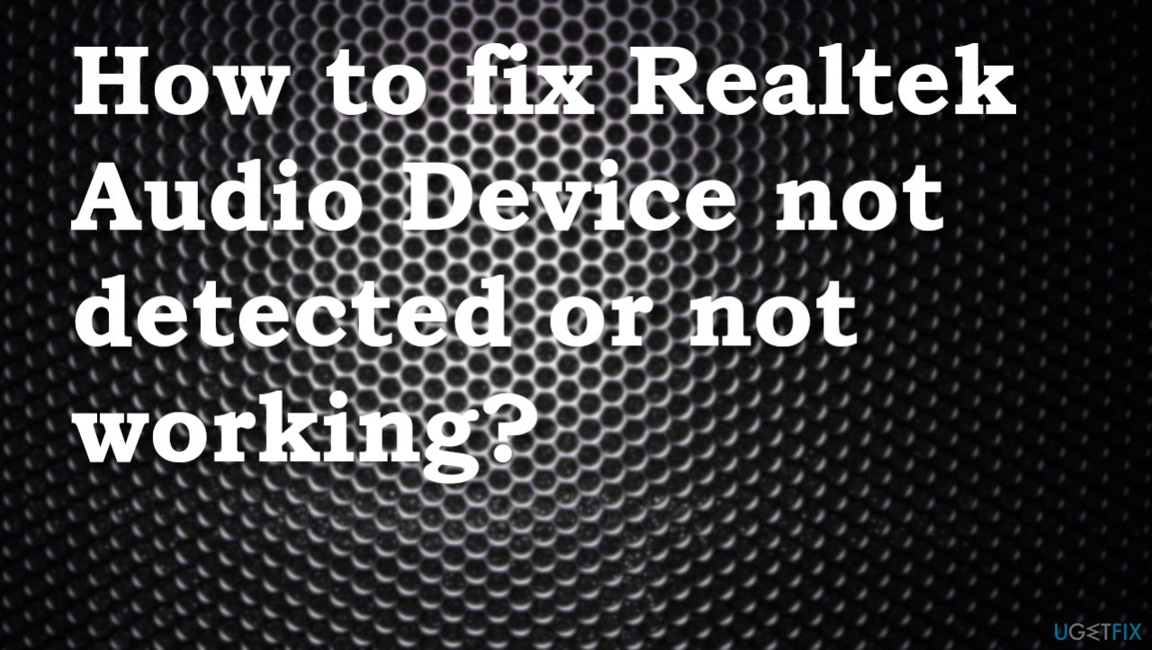 Realtek Audio Device not detected or not working?