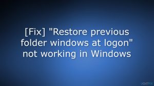 Fix restore previous folder windows at logon not working in windows