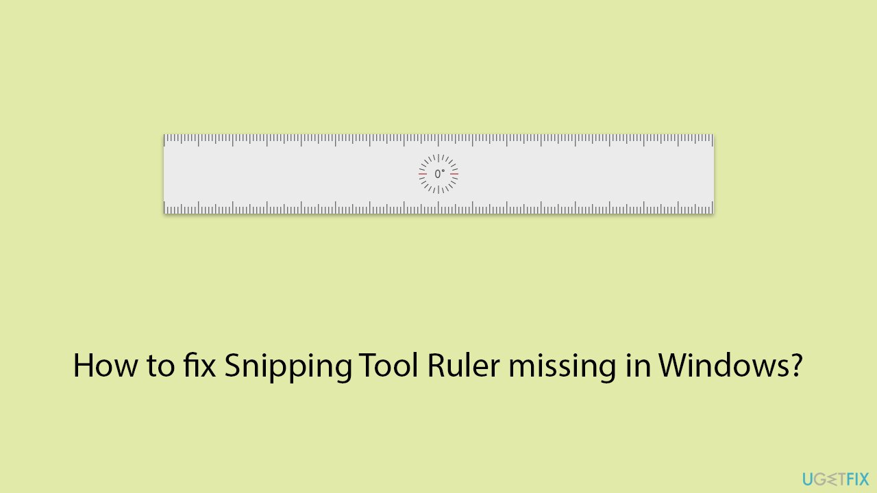 [Fix] Snipping Tool Ruler missing in Windows
