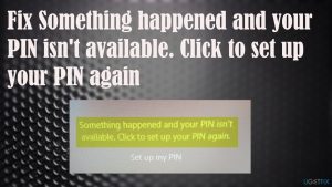 Fix something happened and your pin isnt available click to set up your pin again