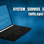 Fix system service exception ntfs sys error on windows