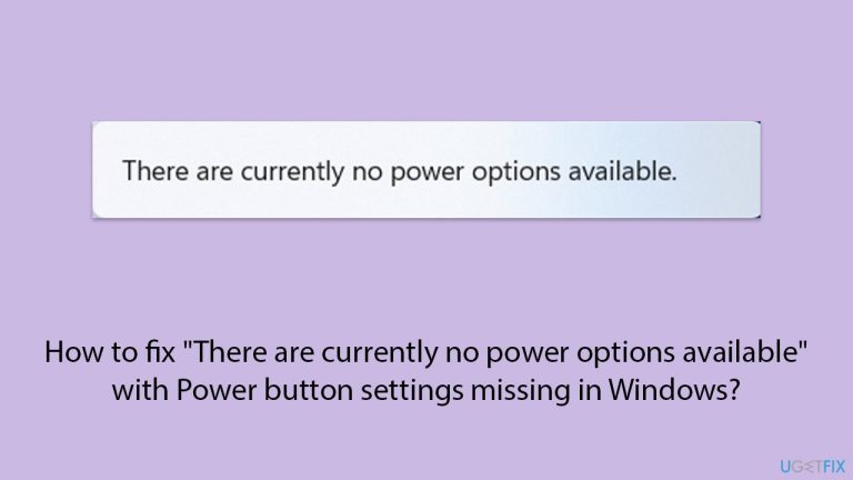[Fix] “There are currently no power options available” with Power button settings missing in Windows