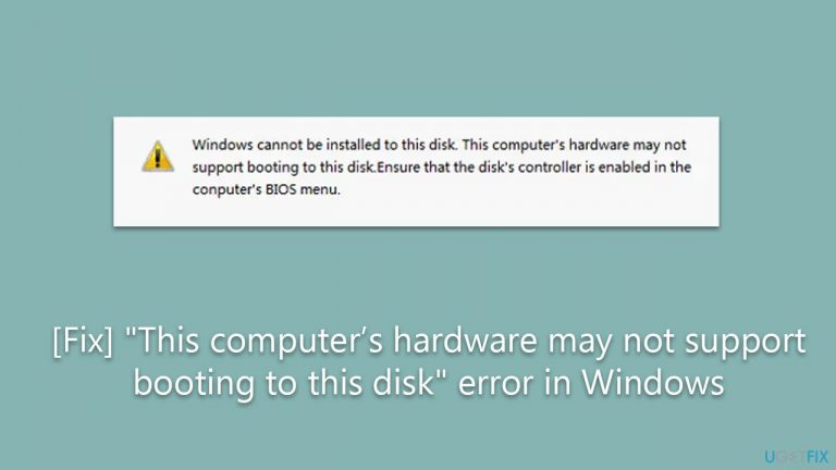 [Fix] “This computer’s hardware may not support booting to this disk” error in Windows