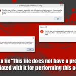 Fix this file does not have a program associated with i for performing this action error