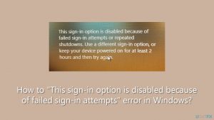 Fix this sign in option is disabled because of failed sign in attempts error in windows
