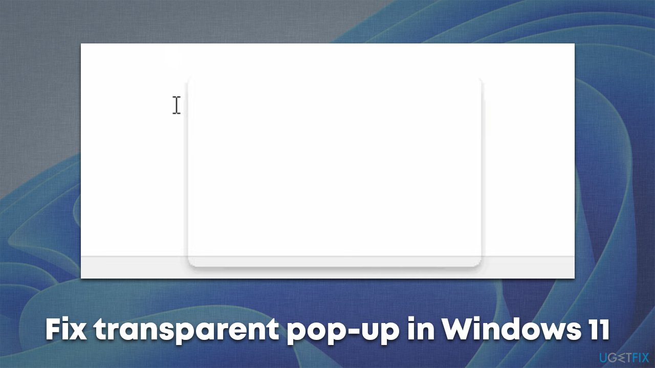 Fix transparent pop-up appears above the search bar in Windows