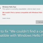 Fix we couldnt find a camera compatible with windows hello face