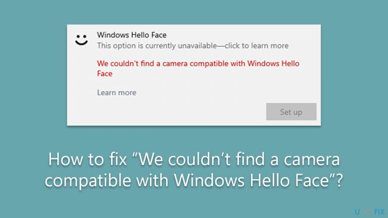 [Fix] We couldn’t find a camera compatible with Windows Hello Face