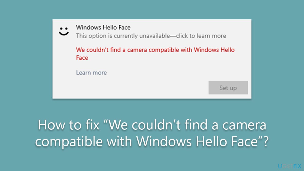 [Fix] We couldn't find a camera compatible with Windows Hello Face