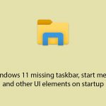 Fix windows 11 missing taskbar start menu and other ui elements on startup copy