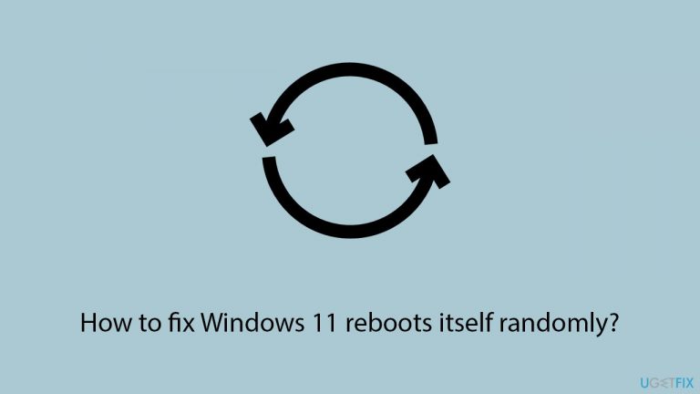 [Fix] Windows 11 reboots itself randomly
