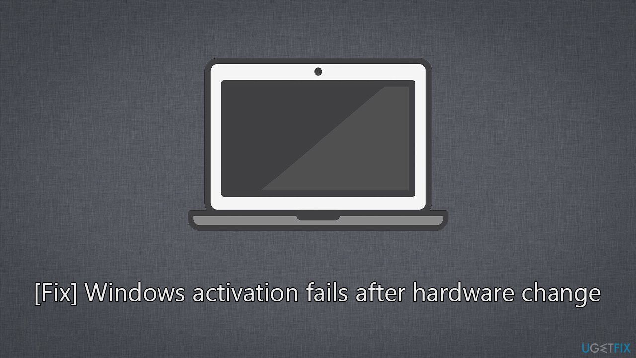 [Fix] Windows activation fails after hardware change