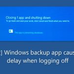 Fix windows backup app causing delay when logging off