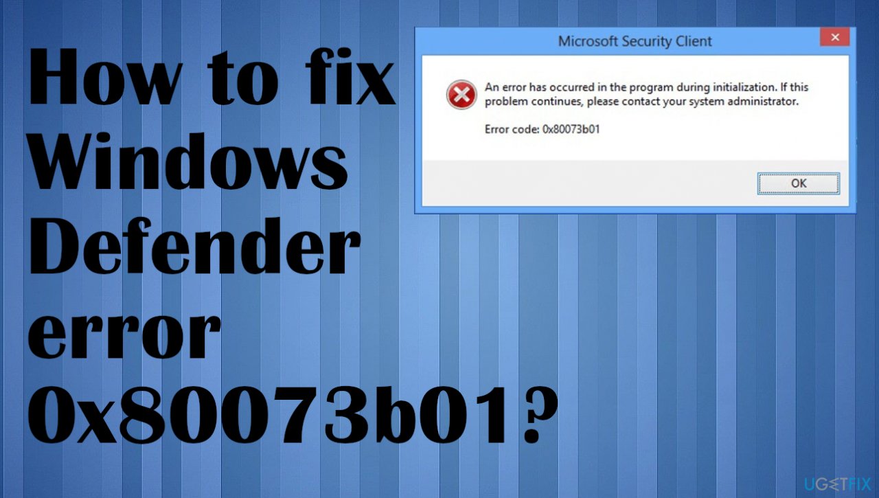 Windows Defender error 0x80073b01