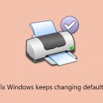 Fix windows keeps changing default printer