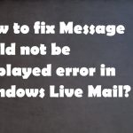 Fix windows live mail message app error
