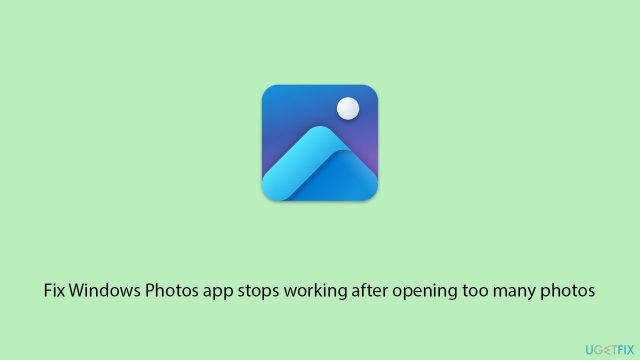Fix windows photos app stops working after opening too many photos copy