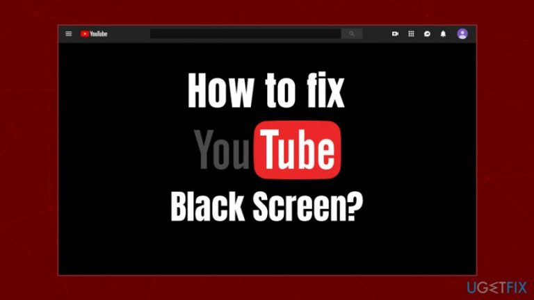 How to fix YouTube black screen error?