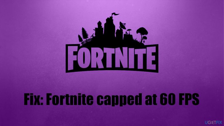 How to fix Fortnite capped at 60 FPS?