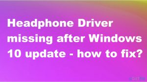 Headphone driver missing fix