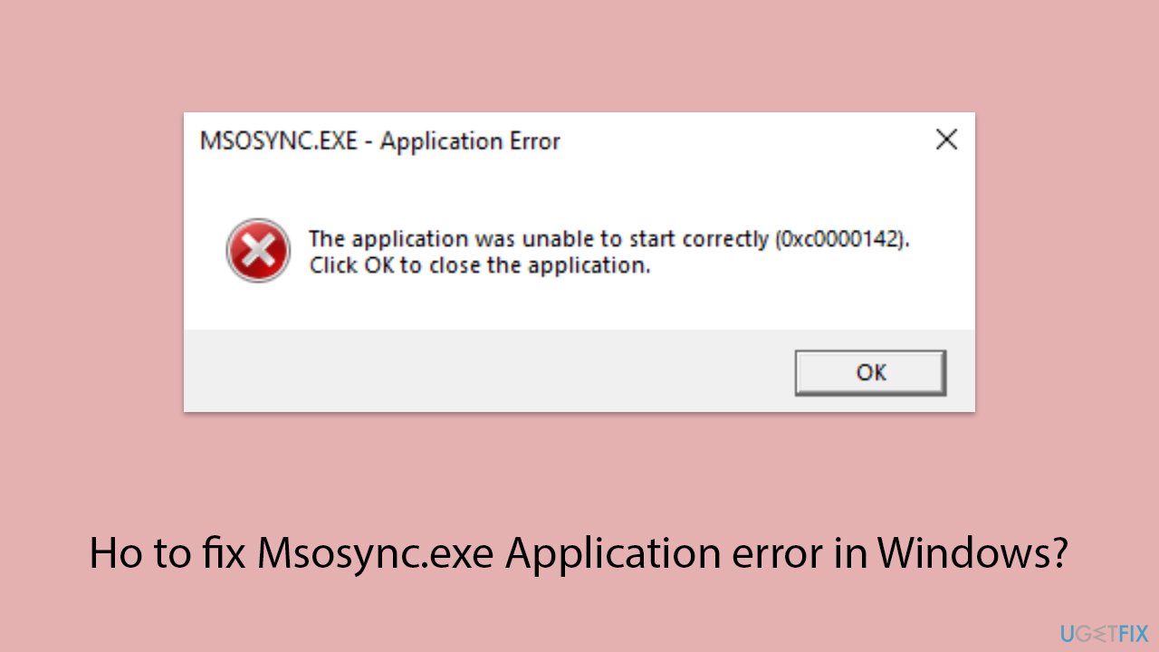 Ho to fix Msosync.exe Application error in Windows?
