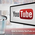Hotw to delete youtube account