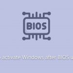 How to activate windows after bios update