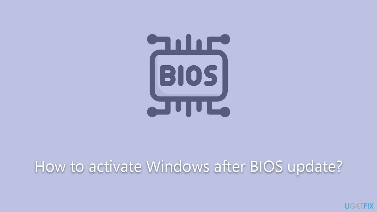 How to activate Windows after BIOS update?