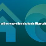 How to add or remove home button in microsoft edge