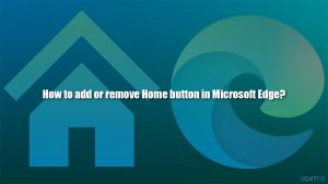 How to add or remove home button in microsoft edge