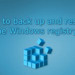 How to back up and restore the windows registry