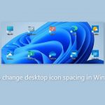 How to change desktop icon spacing in windows