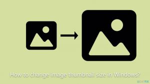 How to change image thumbnail size in windows