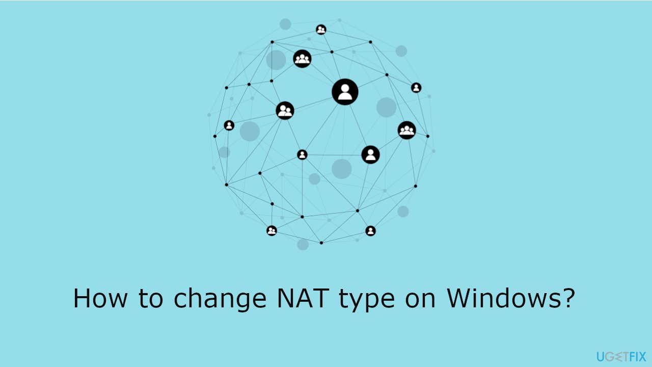How to change NAT type on Windows