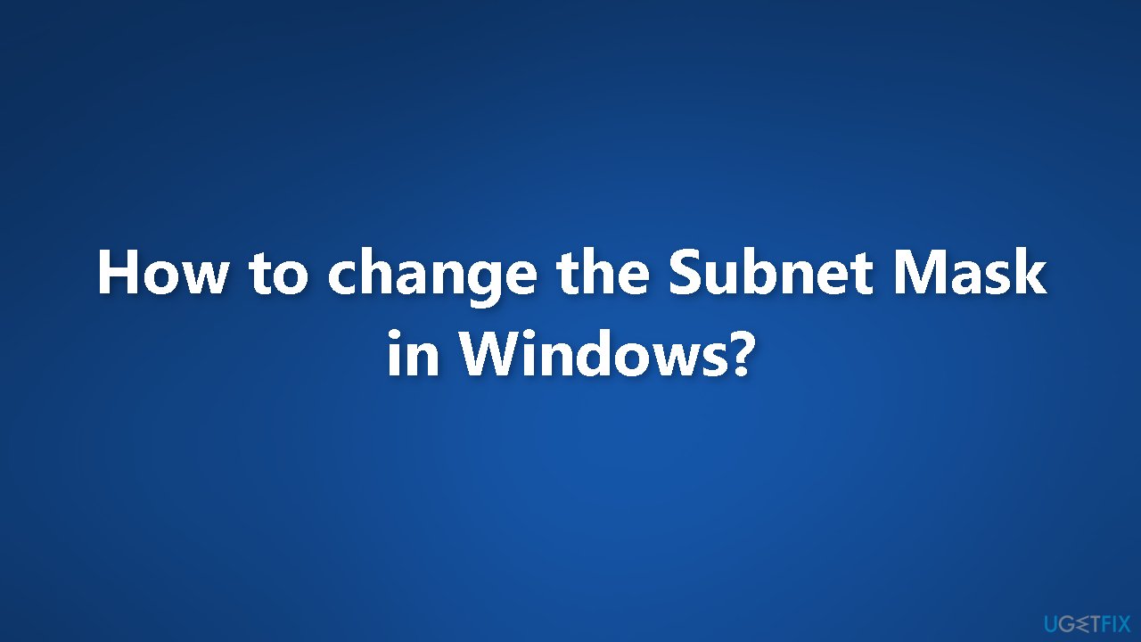 How to change the Subnet Mask in Windows