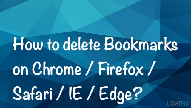 How to delete bookmarks on browsers