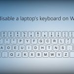 How to disable a laptops keyboard on windows
