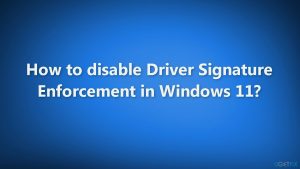 How to disable driver signature enforcement in windows