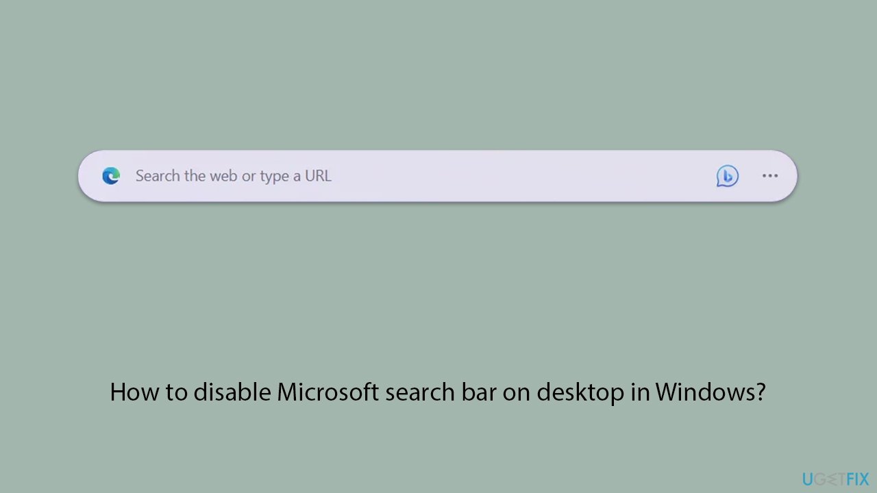 How to disable Microsoft search bar on desktop in Windows?