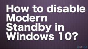 How to disable modern standby in windows