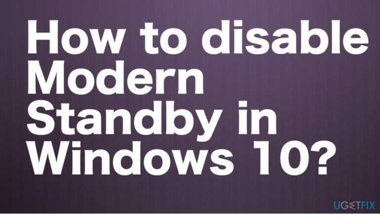 How to disable Modern Standby in Windows 10?