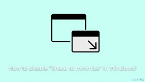 How to disable shake to minimize in windows