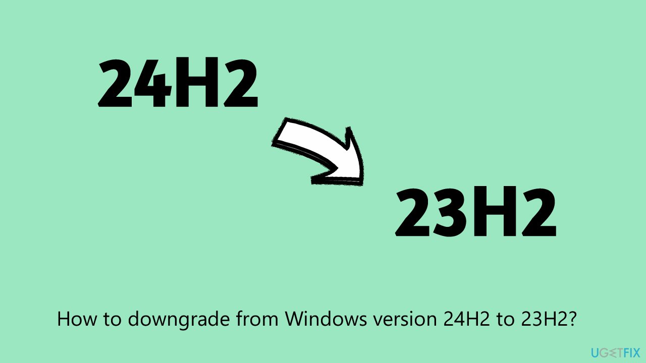 How to downgrade from windows version 24h2 to 23h2