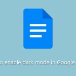 How to enable dark mode in google docs