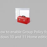 How to enable group policy for windows 10 and 11 home editions